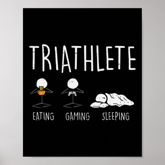 Triathlete Stickman Eat Video Game Sleep Funny Gam Poster (Vorne)