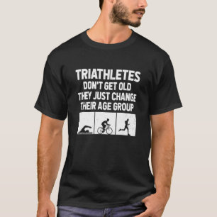 Triathleten werden nicht alt, sie ändern einfach i T-Shirt