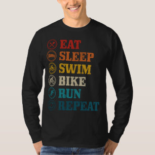 Triathlon Eat Sleep Swim Bike Run Wiederholung Tri T-Shirt