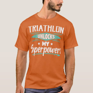 Triathlon entsperrt meine Supermächte Cooler Triat T-Shirt