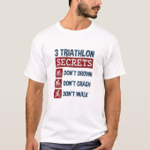 Triathlon Funny 3 Geheimnisse Ertrinken Crash Walk T-Shirt (Vorderseite)
