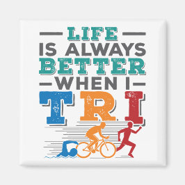 Triathlon Funny Life ist immer besser, wenn ich zu Magnet