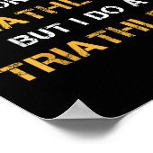 Triathlon I Don't Do Triathlons But I Do A Triathl Poster (Ecke)