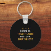 Triathlon I Don't Do Triathlons But I Do A Triathl Schlüsselanhänger (Vorderseite)