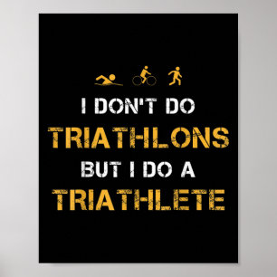 Triathlon Ich mache keine Triathlons, aber ich mac Poster