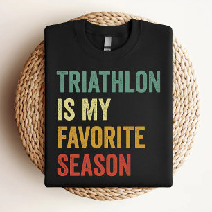 Triathlon ist meine Lieblingsjahreszeit Triathlon  T-Shirt