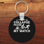 Triathlon See Me Collapse Pause My Watch Schlüsselanhänger (Vorderseite)