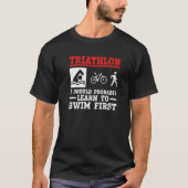 Triathlon sollte ich wahrscheinlich lernen, zuerst T-Shirt (Vorderseite)