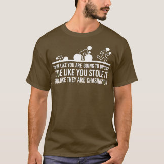 Triathlon Swim Bike Run Funny Quotes Geschenk Idee T-Shirt