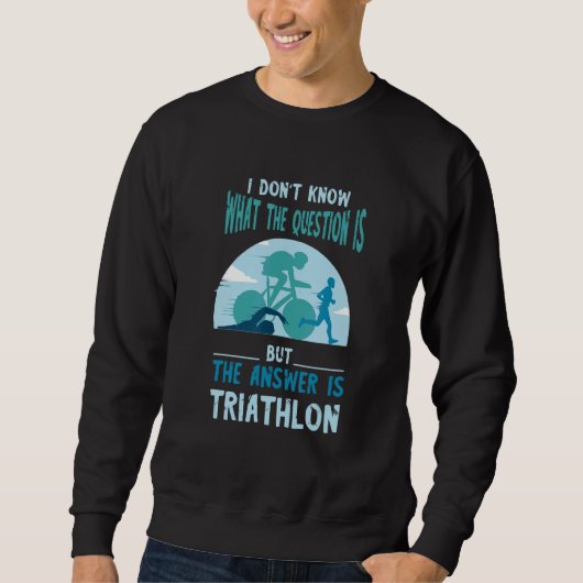 Triathlon The Answer Swim Cycle Run Triathlete Ath Sweatshirt (Vorderseite)