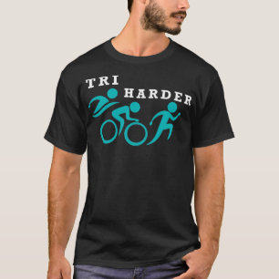 Triathlon Tri Harder Try Harder Triathlete Geschen T-Shirt
