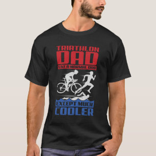 Triathlon Vater wie ein normaler Vater, nur viel C T-Shirt