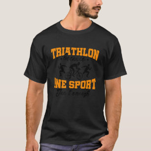 Triathlon, weil ein Sport nicht genug ist Radfahre T-Shirt