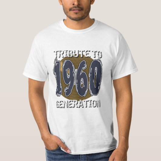 Tribute to 1960 Geburtstagsgeneration T-Shirt (Vorderseite)