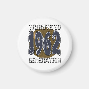 Tribute to 1962 Geburtstagsgeneration Magnet