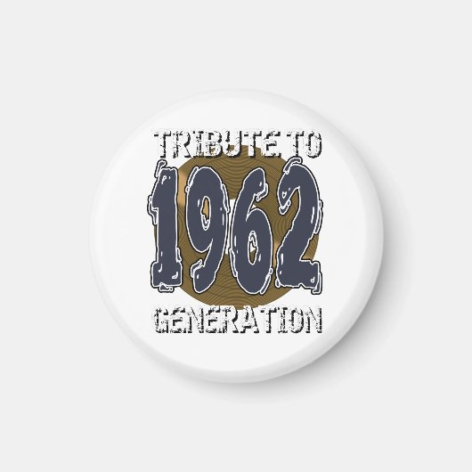 Tribute to 1962 Geburtstagsgeneration Magnet (Vorne)