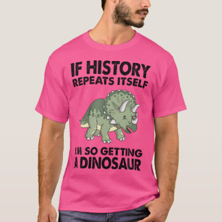 Triceratops, wenn die Geschichte wiederholt, werde T-Shirt