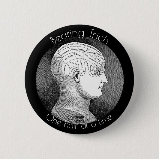 Trichotillomania/Trich Awareness Button (Vorderseite)