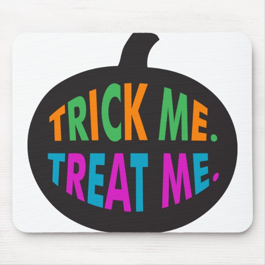 Trick Me Leckerei Me mehrfarbig Mousepad (Vorne)