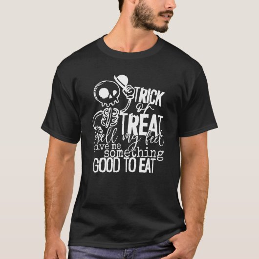 Trick oder behandeln Geruch meiner Füße geben mir  T-Shirt (Vorderseite)