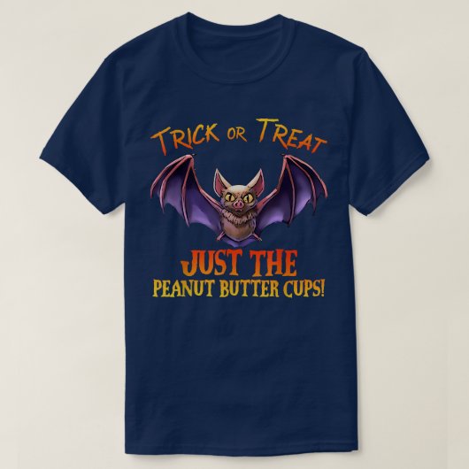 Trick oder behandeln nur die Peanut Butter Cups Ha T-Shirt (Design vorne)