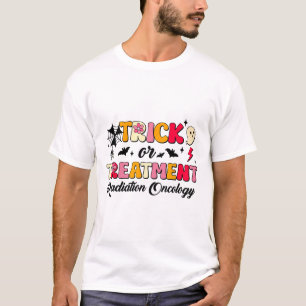 Trick oder Behandlung der Bestrahlung Onkologie Ha T-Shirt