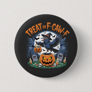 Trick oder F-Caw-f Funny Crow Halloween Spooky Button
