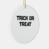Trick oder. Leckerei Halloween schwarz schlicht Mi Keramik Ornament (Rechts)