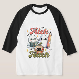Trick oder Teach Halloween T - Shirt