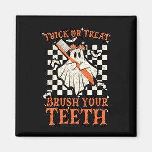 Trick oder Treat Brush your Teeth Dentist Hallowee Magnet
