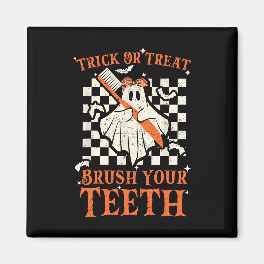 Trick oder Treat Brush your Teeth Dentist Hallowee Magnet (Vorne)