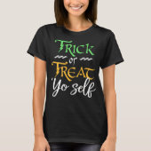 Trick oder Treat 'Yo Self Funny Women's Halloween T-Shirt (Vorderseite)