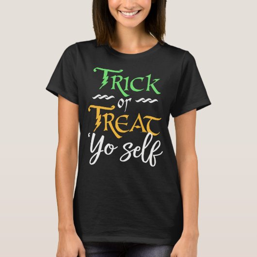 Trick oder Treat 'Yo Self Funny Women's Halloween T-Shirt (Vorderseite)