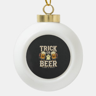 Trick or Beer Halloween Bier Design_1 Keramik Kugel-Ornament