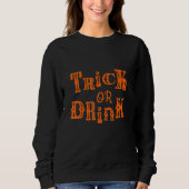 Trick or Drink Halloween Drink Sweatshirt (Vorderseite)