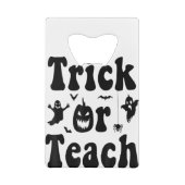 Trick Or Teach Funny Rainbow Halloween Teacher Geldbeutel Flaschenöffner (Rückseite)