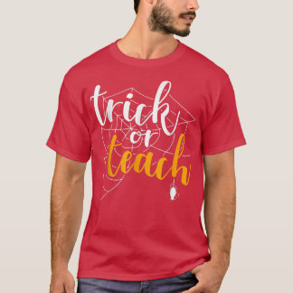 Trick Or Teach Funny Teacher Appreciation Spooky G T-Shirt