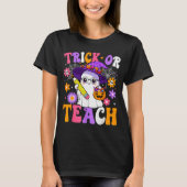 Trick Or Teach Teacher Ghost Teaching Fun Hallowee T-Shirt (Vorderseite)