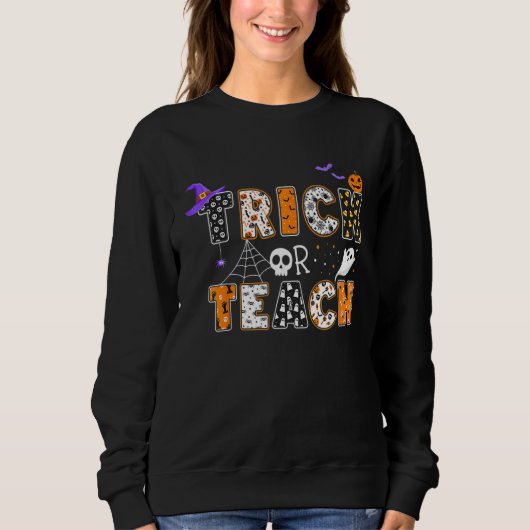 Trick Or Teach Teacher Halloween Costume Boo Spook Sweatshirt (Vorderseite)