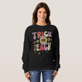 Trick Or Teach   Teacher Halloween Costume Sweatshirt (Vorne ganz)