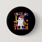 Trick Or Teach Teacher Pencil Ghost Funny Hallowee Button (Vorderseite)
