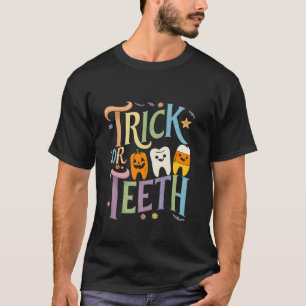 Trick Or Teeth Funny Dental Halloween Treat Dentis T-Shirt