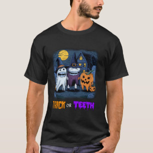 Trick Or Teeth Funny Dental Halloween Treat Dentis T-Shirt