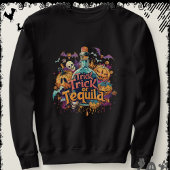 Trick or Tequila | ExDesigner | Halloween Sweatshirt