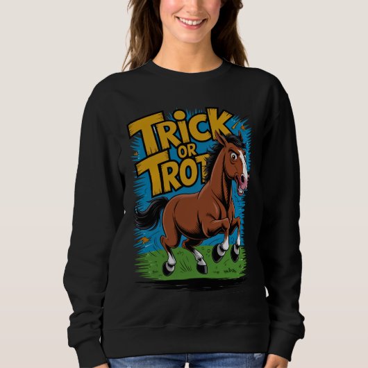 Trick or Trot Horse Design for Equestrian Fans Sweatshirt (Vorderseite)
