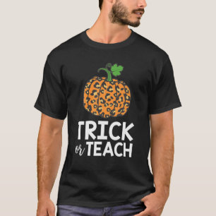 Trick Teach Leopard Pumpkin Fall Halloween Lehrer T-Shirt