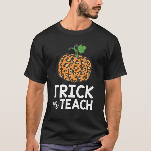 Trick Teach Leopard Pumpkin Fall Halloween Lehrer T-Shirt (Vorderseite)