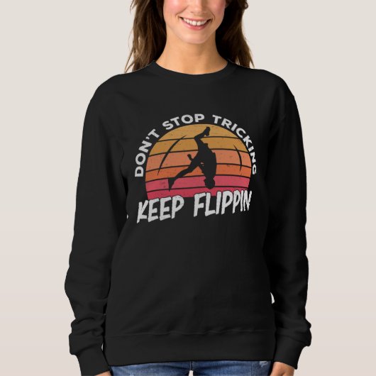 Tricking Keep Flippin Freestyle Akrobatik Sweatshirt (Vorderseite)