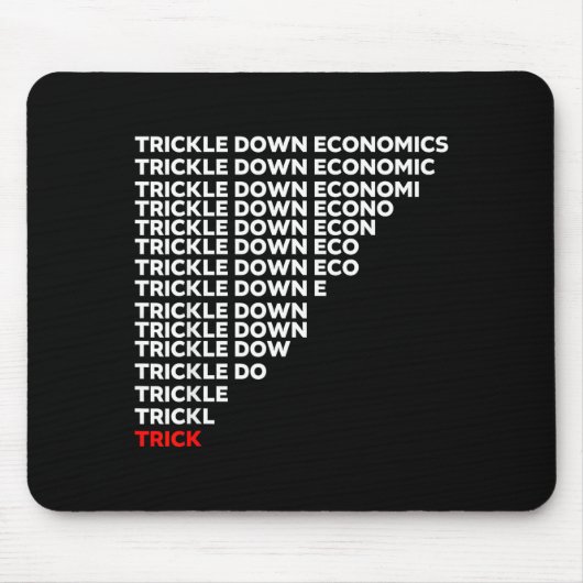 Trickle Down Economics Mousepad (Vorne)