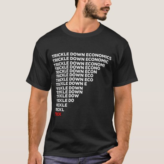 Trickle Down Economics T-Shirt (Vorderseite)